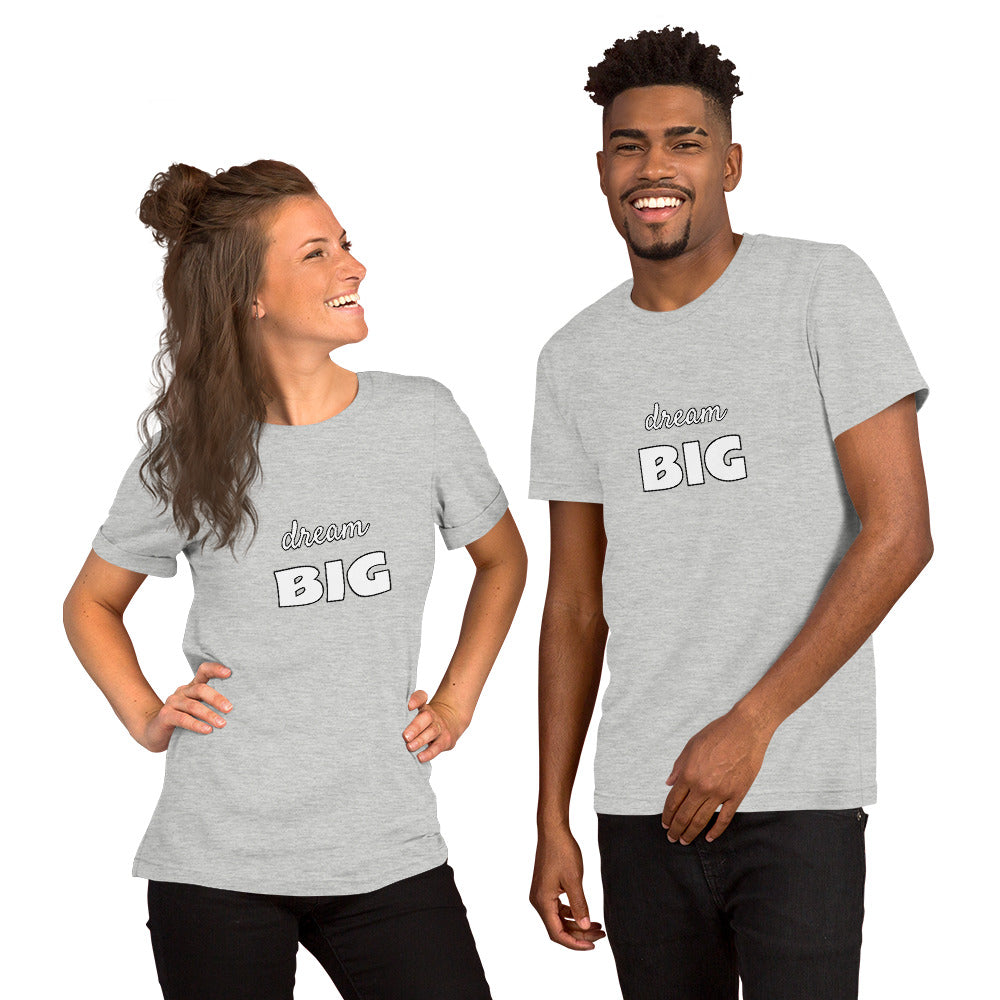 dream BIG - Short-Sleeve Unisex Tee