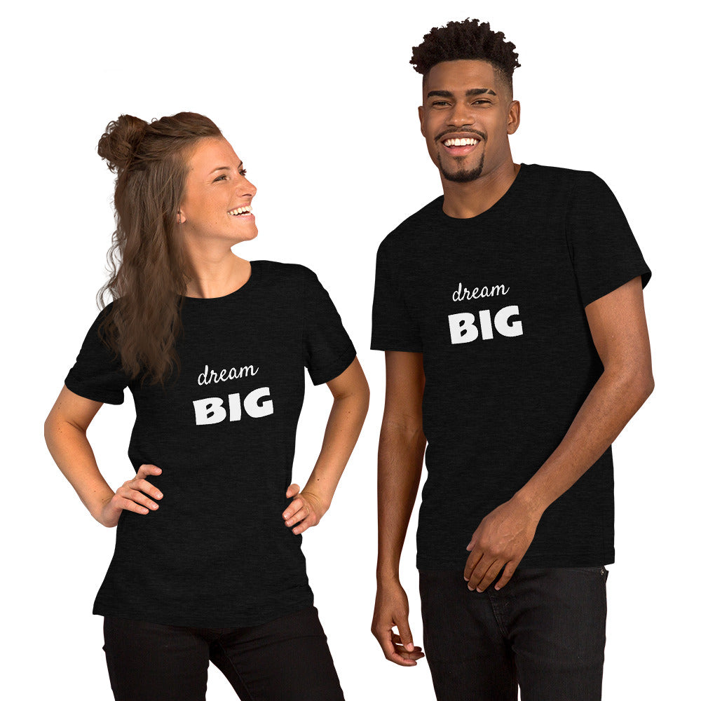 dream BIG - Short-Sleeve Unisex Tee
