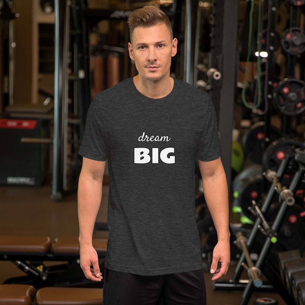 dream BIG - Short-Sleeve Unisex Tee