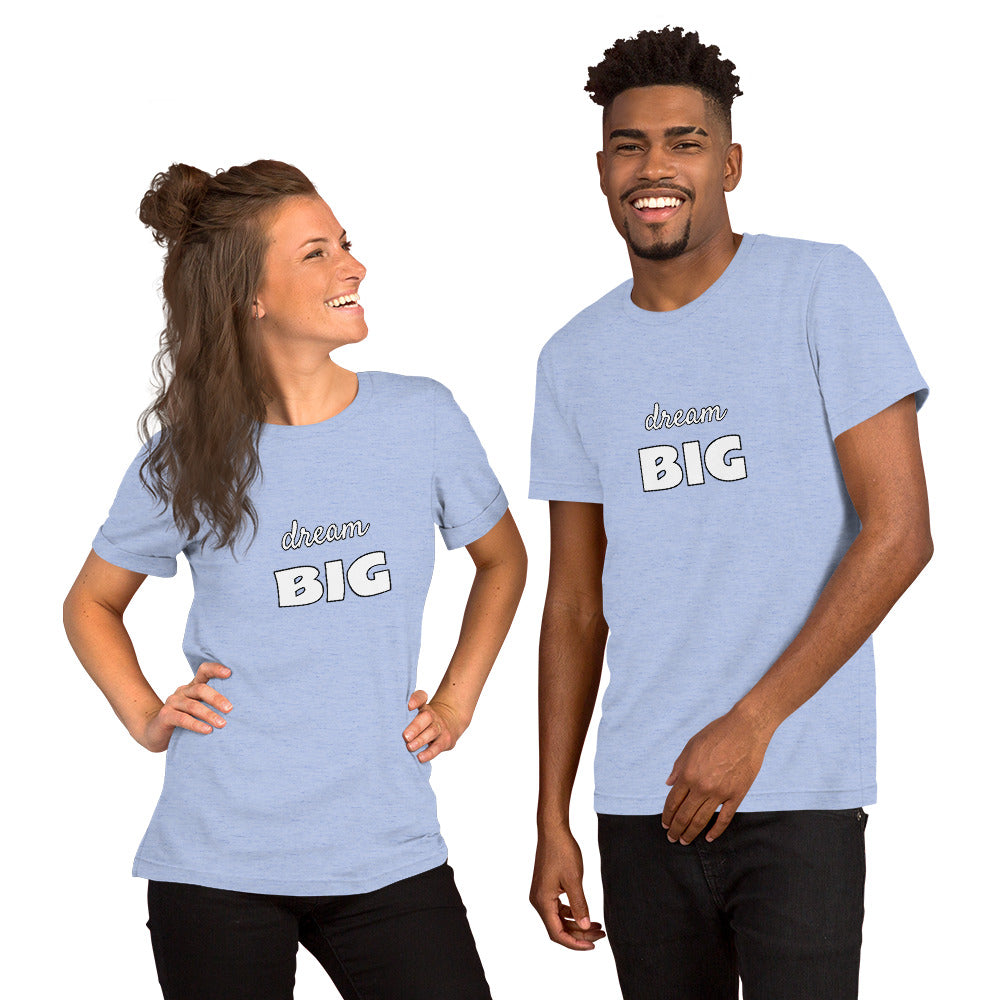 dream BIG - Short-Sleeve Unisex Tee