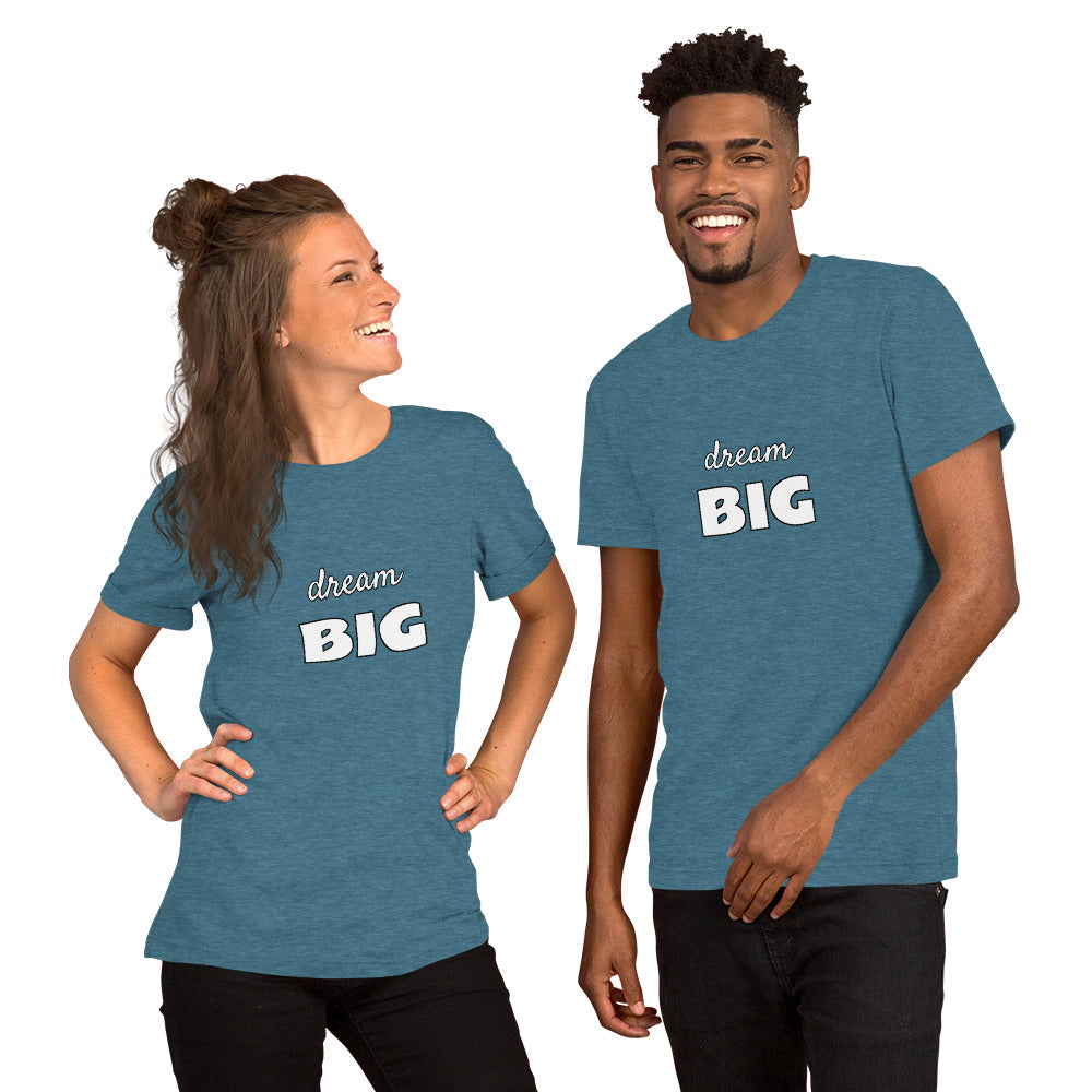 dream BIG - Short-Sleeve Unisex Tee