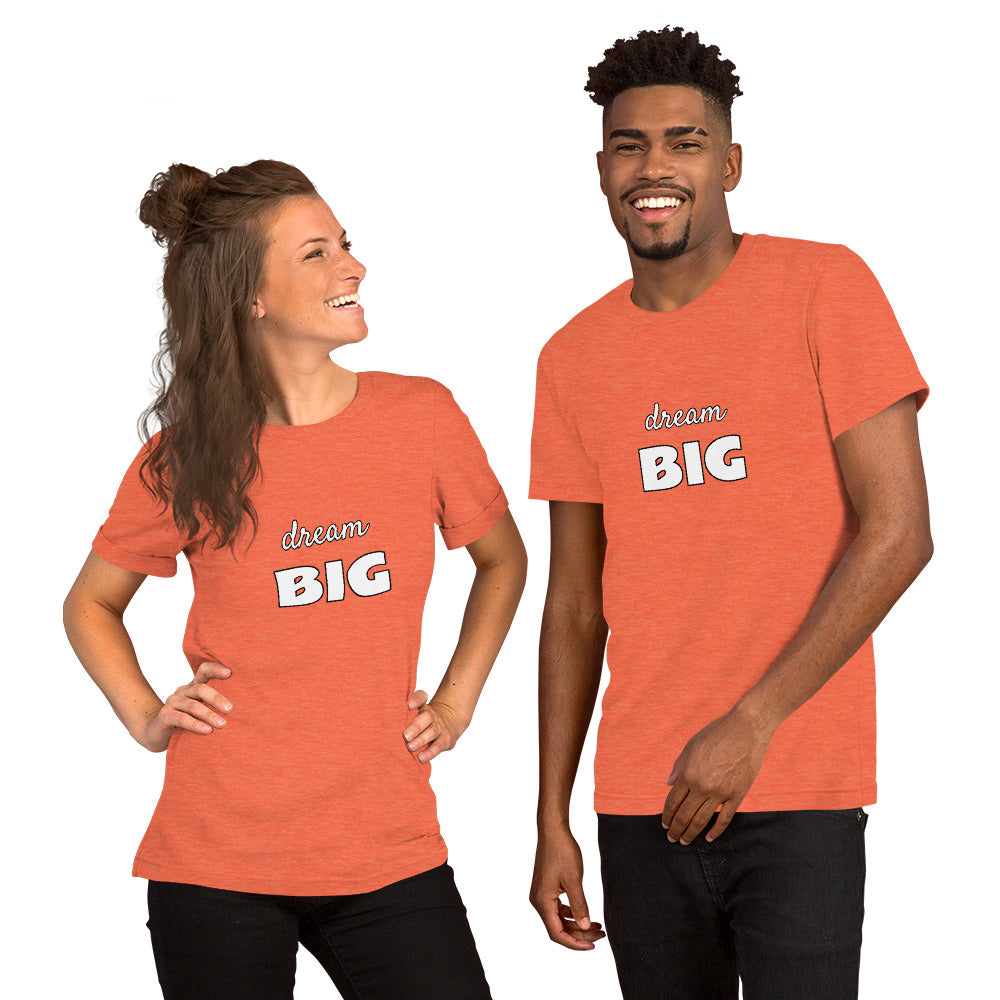 dream BIG - Short-Sleeve Unisex Tee