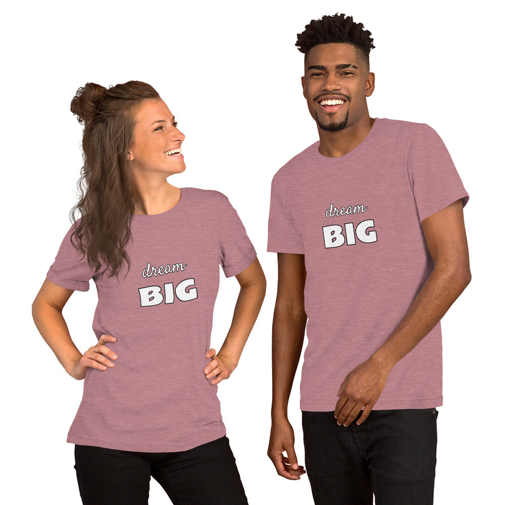dream BIG - Short-Sleeve Unisex Tee