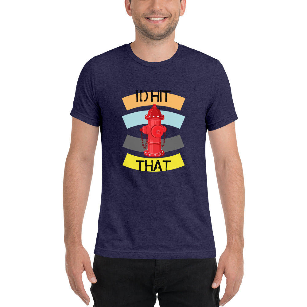 I'D HIT THAT Short sleeve t-shirt