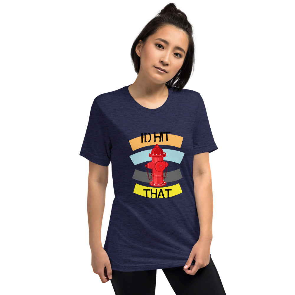 I'D HIT THAT Short sleeve t-shirt