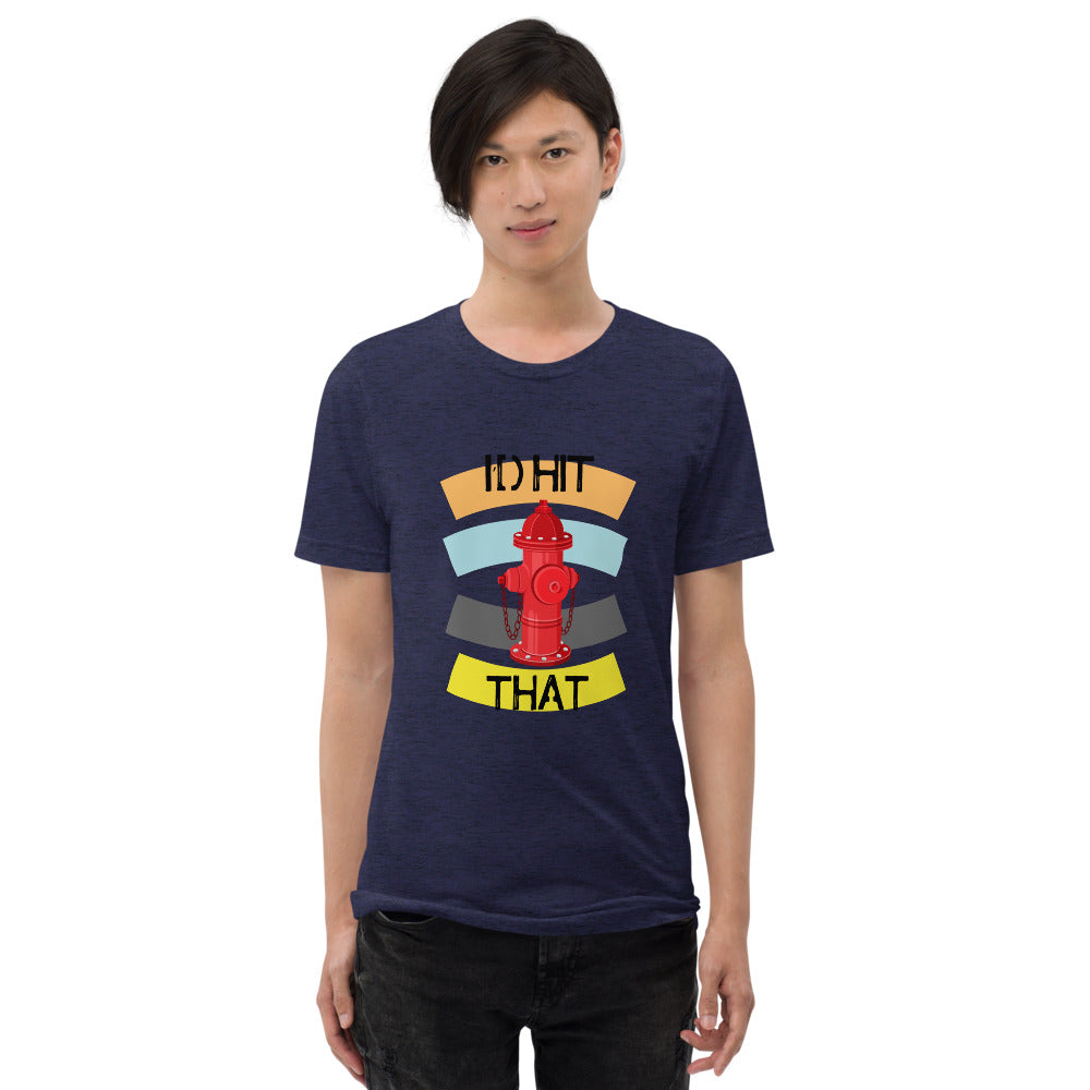 I'D HIT THAT Short sleeve t-shirt