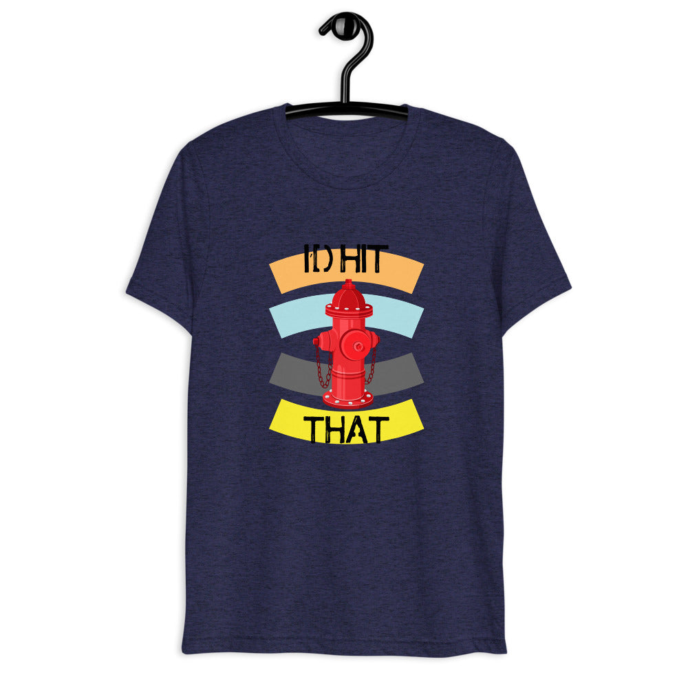 I'D HIT THAT Short sleeve t-shirt
