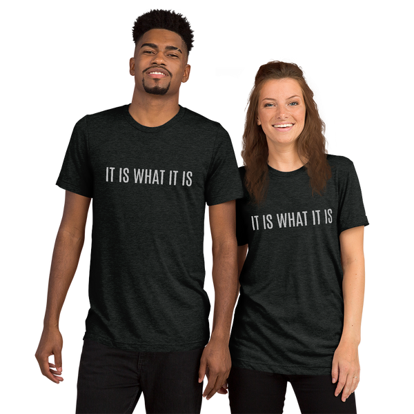 IT IS WHAT IT IS - SS Tee