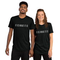 IT IS WHAT IT IS - SS Tee