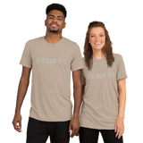 IT IS WHAT IT IS - SS Tee