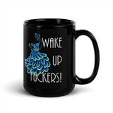 Wake up...Black Glossy Mug