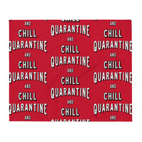 Quarantine and Chill - Throw Blanket