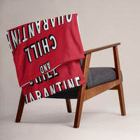Quarantine and Chill - Throw Blanket