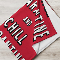 Quarantine and Chill - Throw Blanket