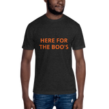 HERE FOR THE BOO'S Tee
