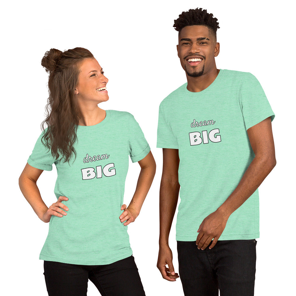 dream BIG - Short-Sleeve Unisex Tee